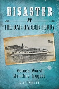 bokomslag Disaster at the Bar Harbor Ferry