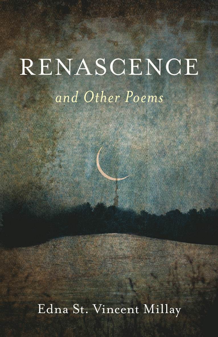 Renascence and Other Poems