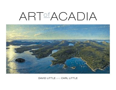 David Little, Carl Little - Art of Acadia, Häftad