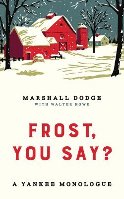 Marshall Dodge - Frost, You Say?, Inbunden. Tillgänglighet: Kommande