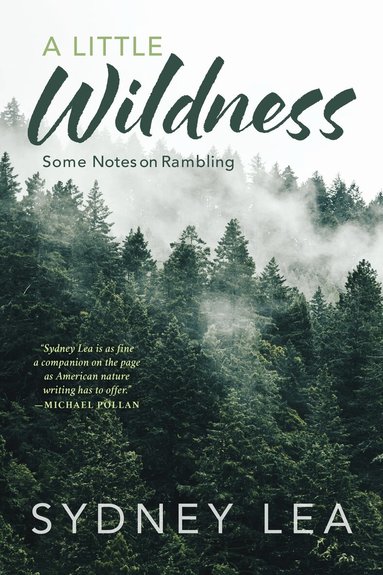 Sydney Lea - Little Wildness, Häftad