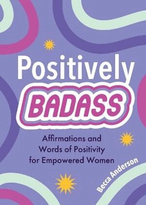 Becca Anderson - Positively Badass, Häftad