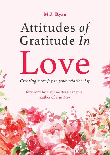 M.J. Ryan - Attitudes of Gratitude in Love, Häftad