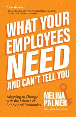 bokomslag What Your Employees Need and Can't Tell You