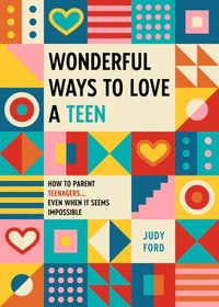 bokomslag Wonderful Ways to Love a Teen
