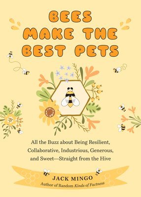 Jack Mingo - Bees Make the Best Pets, Häftad
