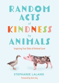 bokomslag Random Acts of Kindness by Animals