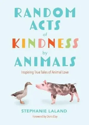 Stephanie LaLand - Random Acts of Kindness by Animals, Häftad. Tillgänglighet: Lägg i varukorg