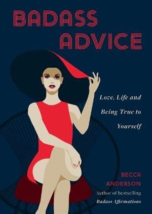Becca Anderson - Badass Advice, Häftad