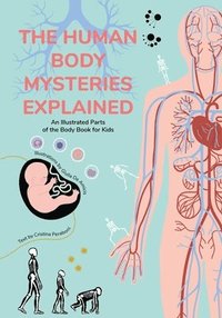 bokomslag The Human Body Mysteries Explained
