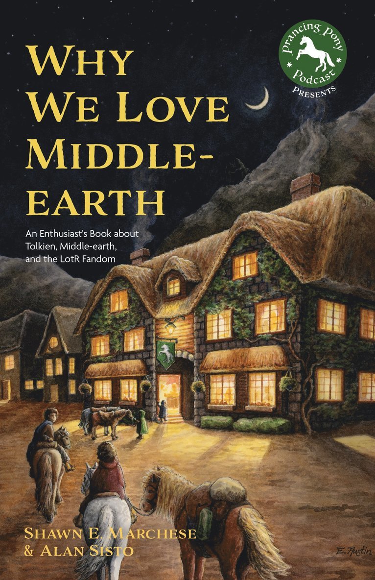 Shawn E. Marchese, Alan Sisto - Why We Love Middle-earth, Häftad