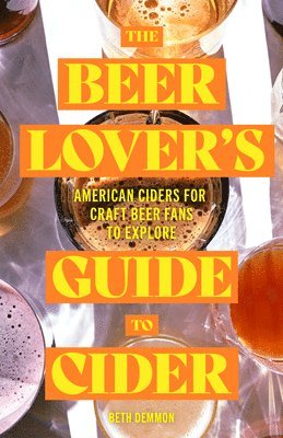 bokomslag The Beer Lover's Guide to Cider