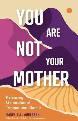 You Are Not Your Mother 1