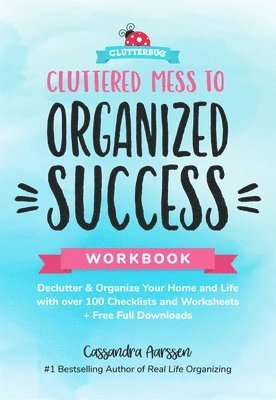 Cluttered Mess to Organized Success Workbook 1