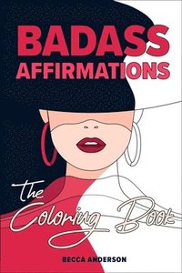 bokomslag Badass Affirmations the Coloring Book