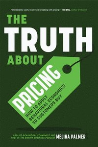 bokomslag The Truth About Pricing