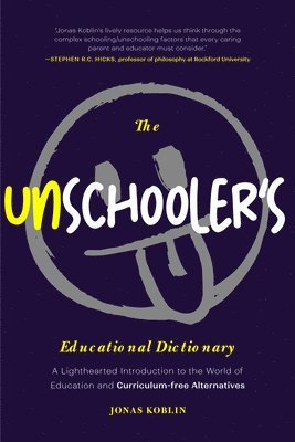 bokomslag The Unschooler's Educational Dictionary