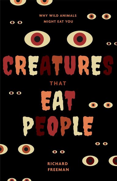Richard Freeman - Creatures That Eat People, Häftad