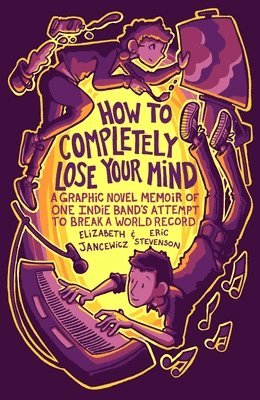 Elizabeth Jancewicz, Eric Stevenson - How to Completely Lose Your Mind, Häftad
