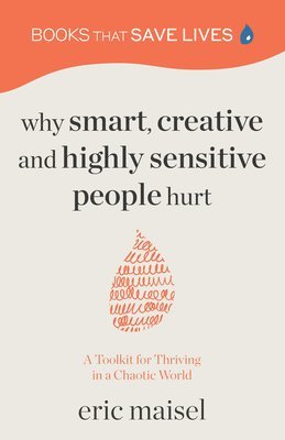 bokomslag Why Smart, Creative and Highly Sensitive People Hurt