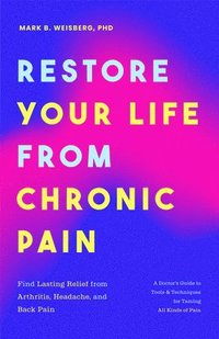 bokomslag Restore Your Life from Chronic Pain