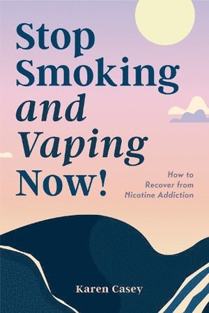 Karen Casey - Stop Smoking and Vaping Now!, Häftad