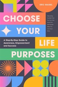 bokomslag Choose Your Life Purposes