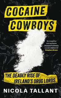 bokomslag Cocaine Cowboys: The Deadly Rise of Ireland's Drug Lords