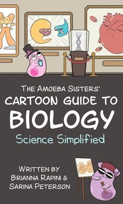 bokomslag The Amoeba Sisters' Cartoon Guide to Biology