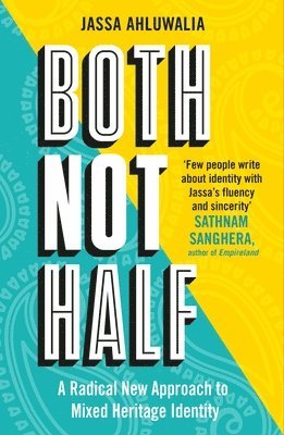 Both Not Half: A Radical New Approach to Mixed Heritage Identity 1