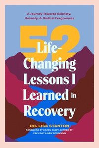 bokomslag 52 Life-Changing Lessons I Learned in Recovery