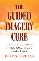 bokomslag The Guided Imagery Cure