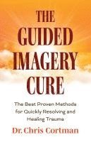 Chris Cortman, Dr. Chris Cortman - Guided Imagery Cure, Häftad