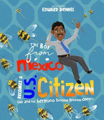 Edward Dennis - Boy from Mexico Becomes a US Citizen, Inbunden