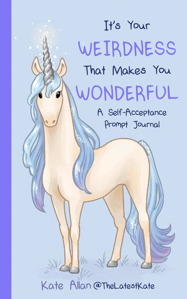 Kate Allan - It’s Your Weirdness that Makes You Wonderful, Häftad