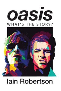 bokomslag Oasis: What's the Story?