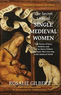 bokomslag Secret Lives of Single Medieval Women