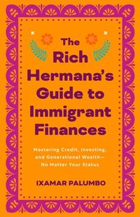 bokomslag Rich Hermana's Guide To Immigrant Finances