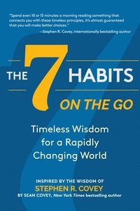 bokomslag The 7 Habits on the Go: Timeless Wisdom for a Rapidly Changing World (Keys to Personal Success)