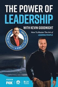 bokomslag The Power of Leadership with Kevin Goodnight