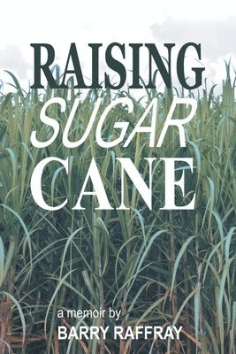 Raising Sugar Cane 1