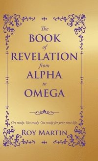 bokomslag The Book of Revelation from Alpha to Omega