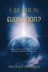 bokomslag Creation or Evolution