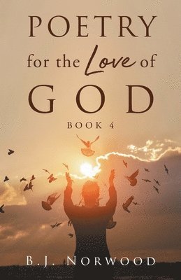 Poetry for the Love of God Book 4 1
