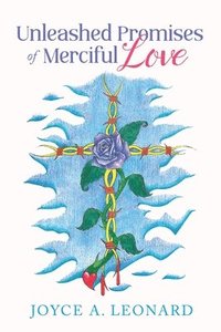 bokomslag Unleashed Promises of Merciful Love