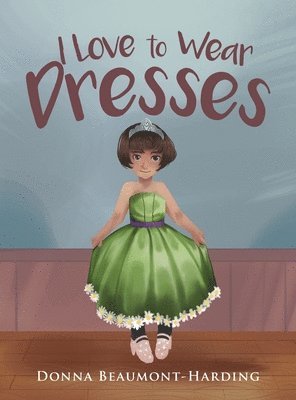 bokomslag I Love to Wear Dresses