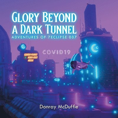 Glory Beyond a Dark Tunnel 1