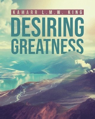 Desiring Greatness 1