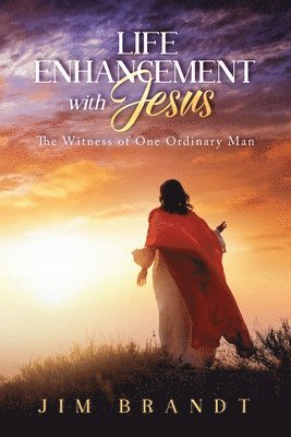 Jim Brandt - Life Enhancement With Jesus, Häftad