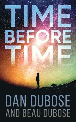 Dan Dubose, Beau Dubose, DAN DUBOSE, BEAU DUBOSE - Time Before Time, Inbunden